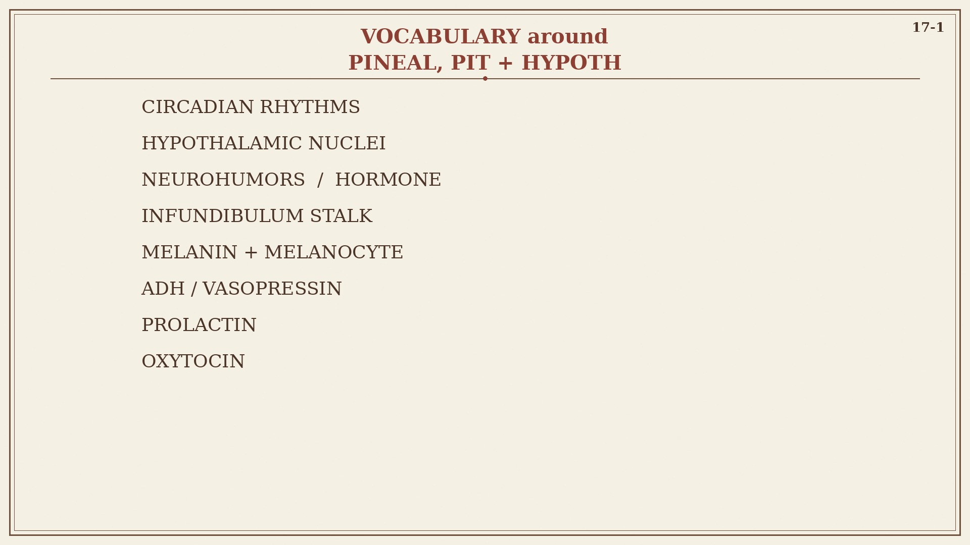 Chart 17-1: vocabulary around pineal, pituitary, and hypothalamus