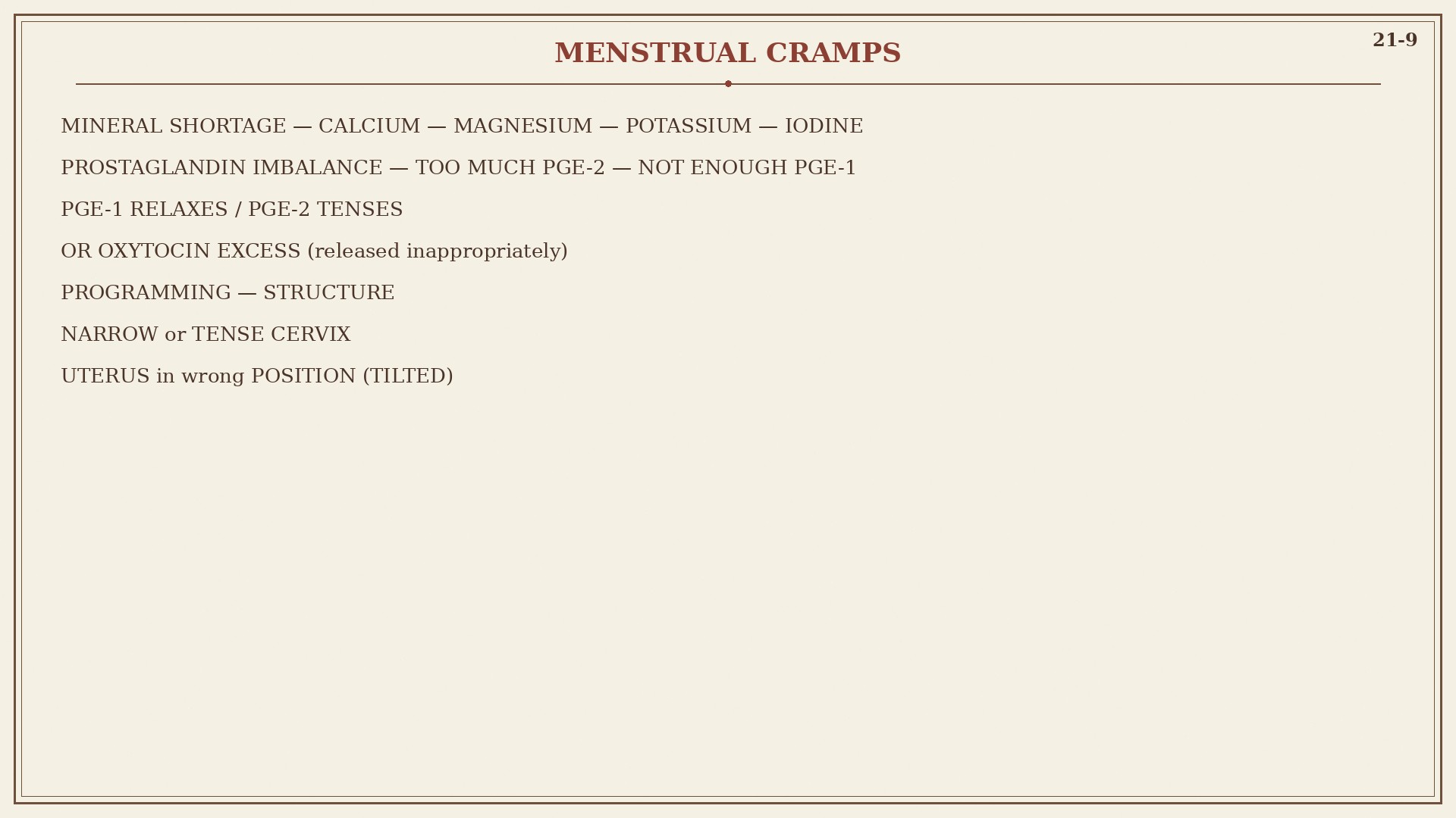 Chart 21-9: menstrual cramps — mineral, prostaglandin, oxytocin, programming, structure