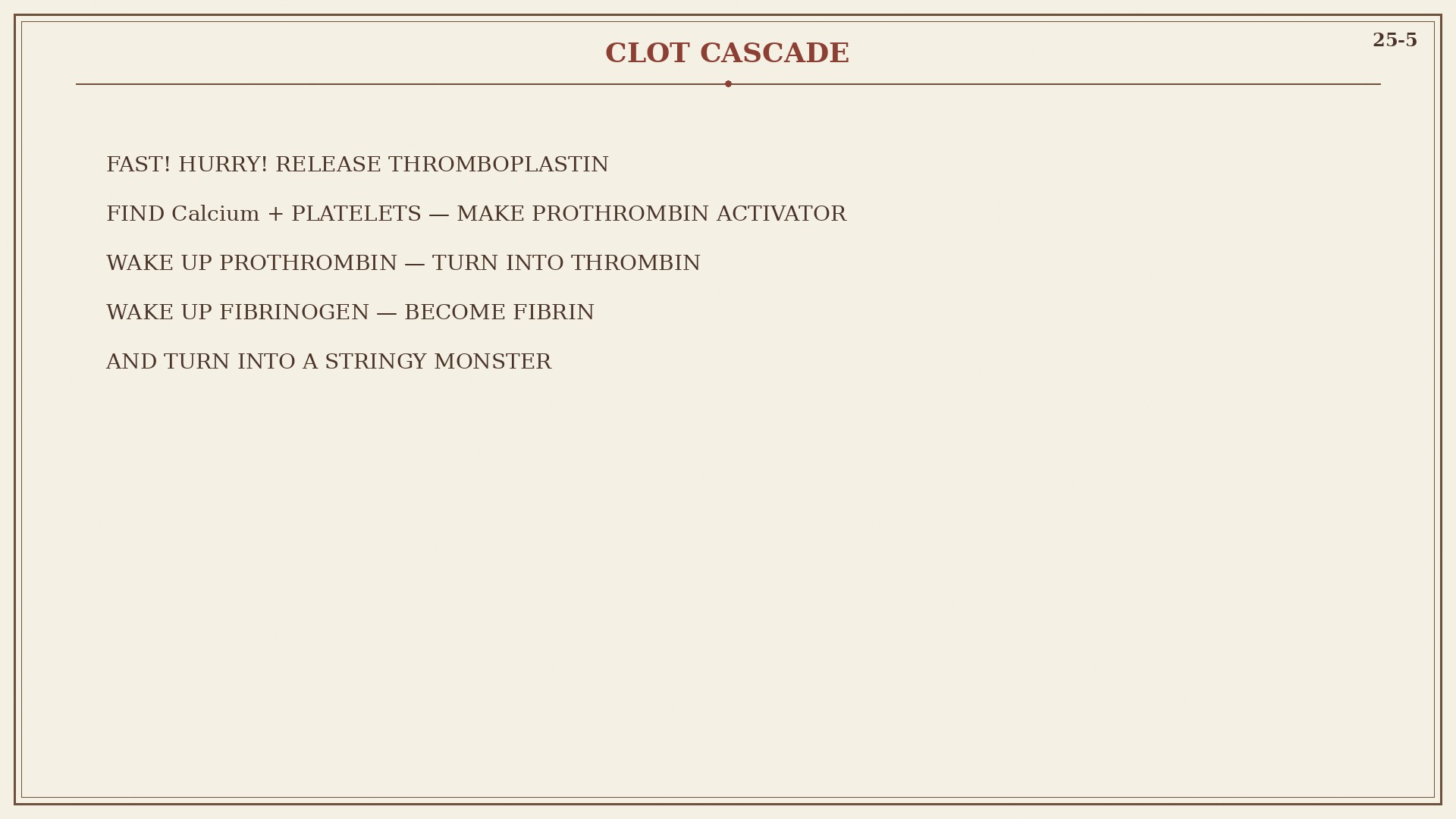 Chart 25-5: thromboplastin to fibrin