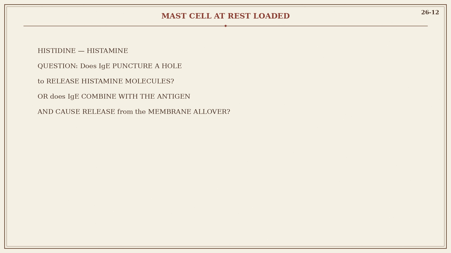 Chart 26-12: does IgE puncture, or release from the membrane all over