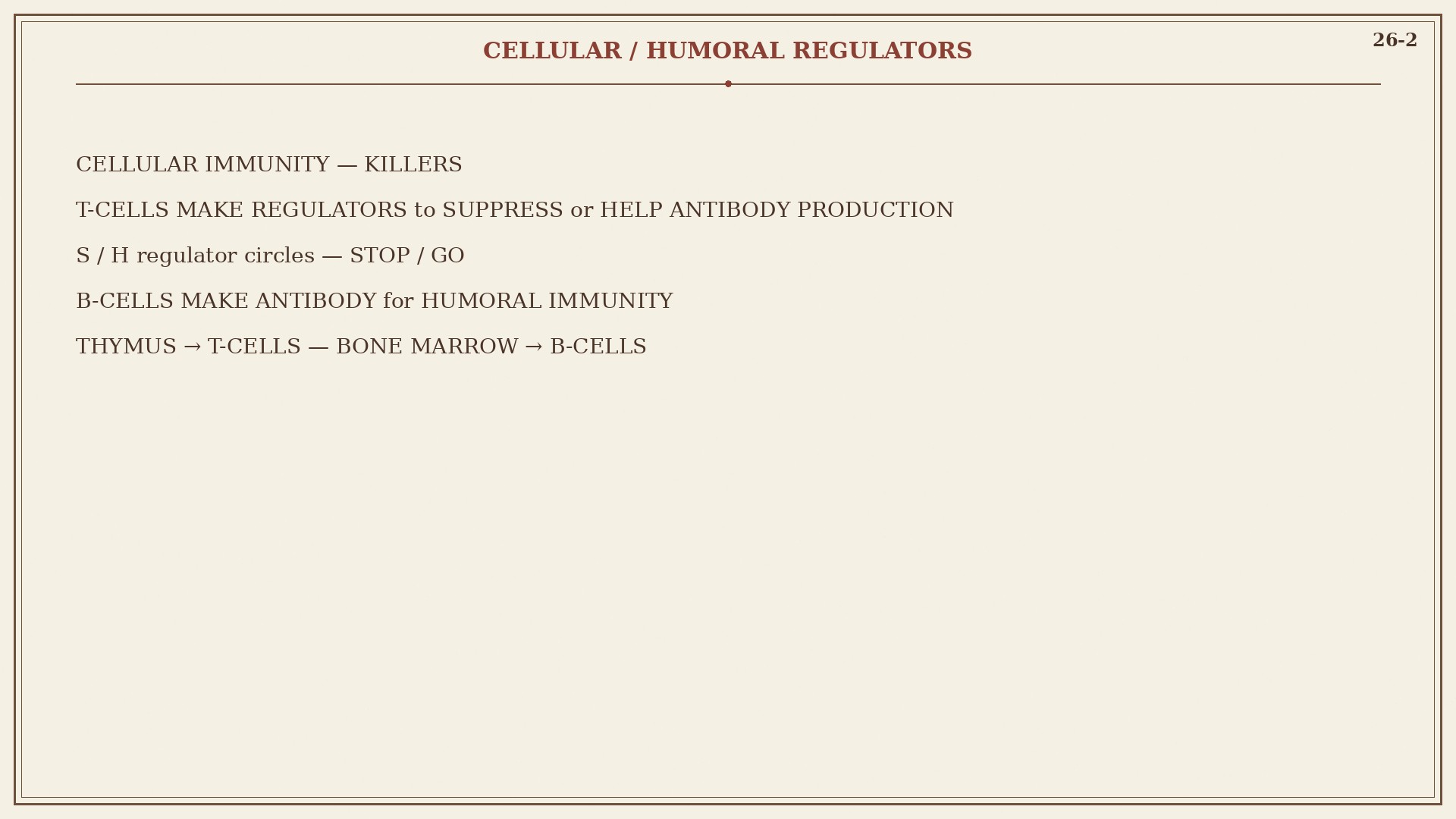 Chart 26-2: T-cells regulate, B-cells make antibody, killers above