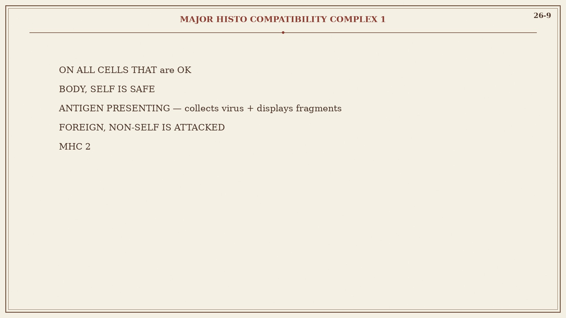 Chart 26-9: MHC 1 on safe cells, antigen presenting cell, MHC 2, foreign attacked
