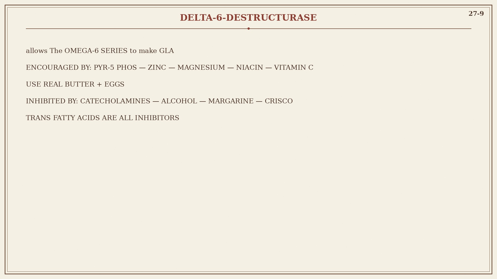 Chart 27-9: delta-6 encouraged and inhibited