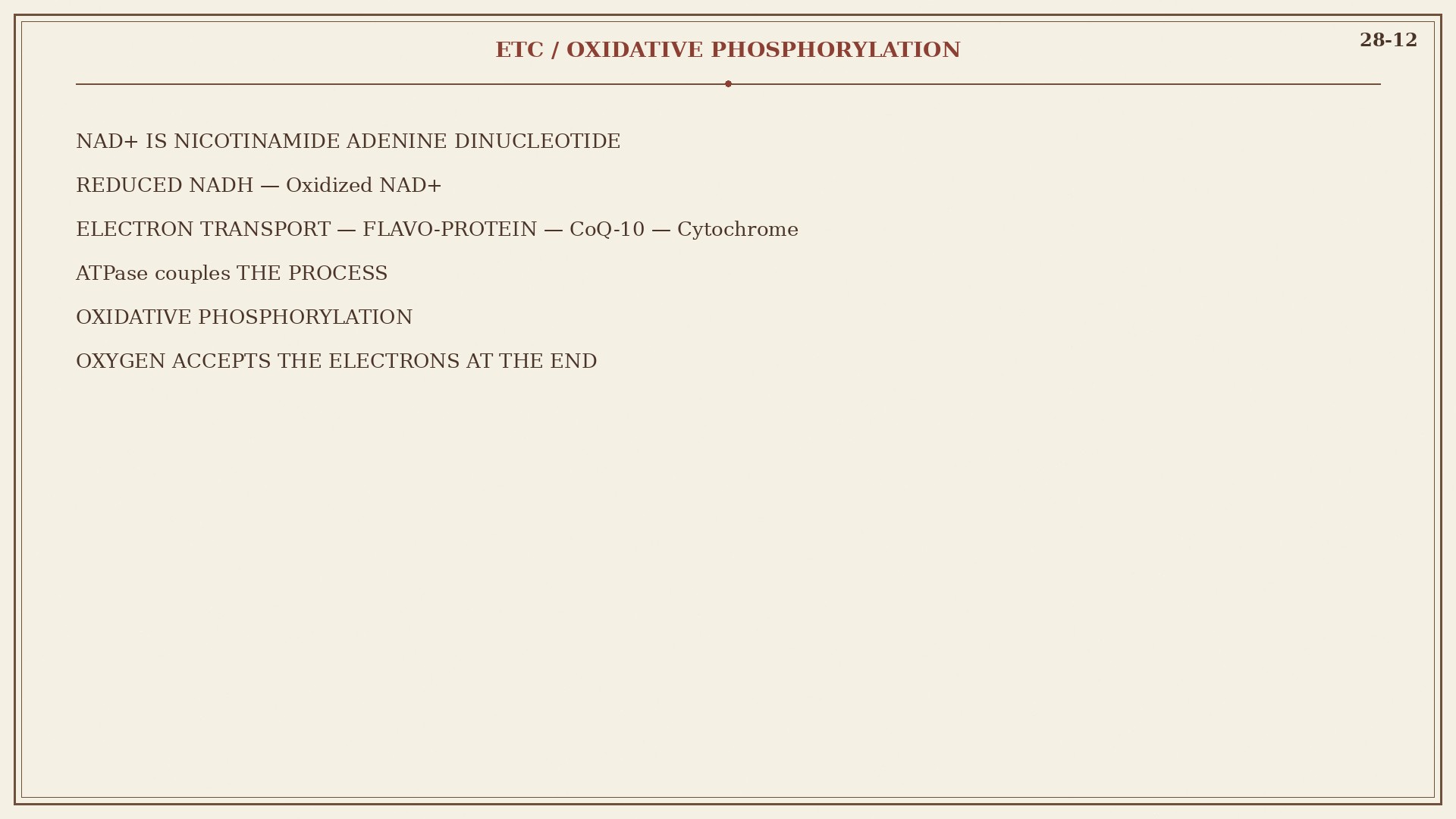 Chart 28-12: electron transport, CoQ-10, ATP-ase, oxygen at the end