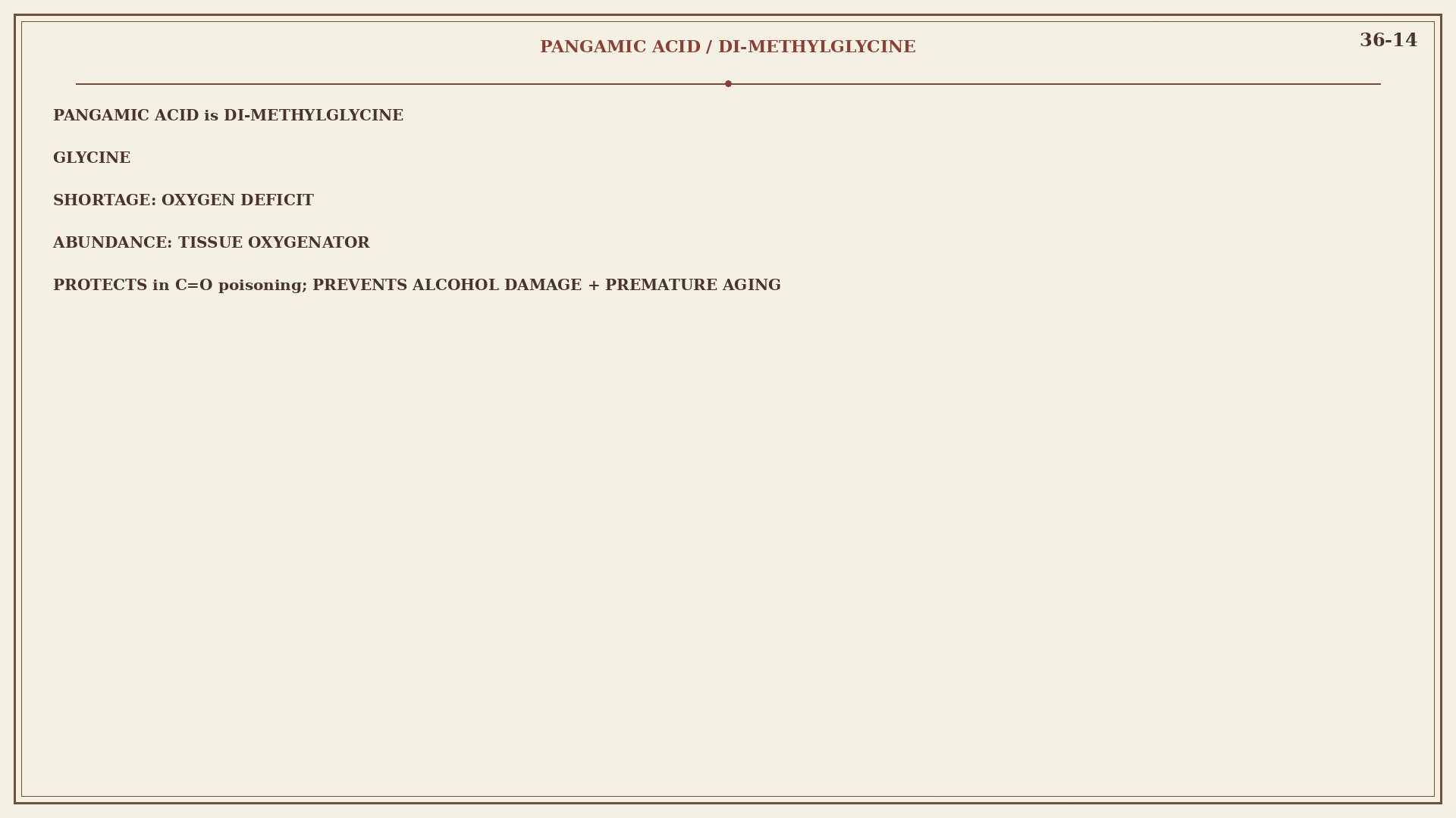 Chart 36-14: pangamic acid is dimethylglycine; oxygen as a picture